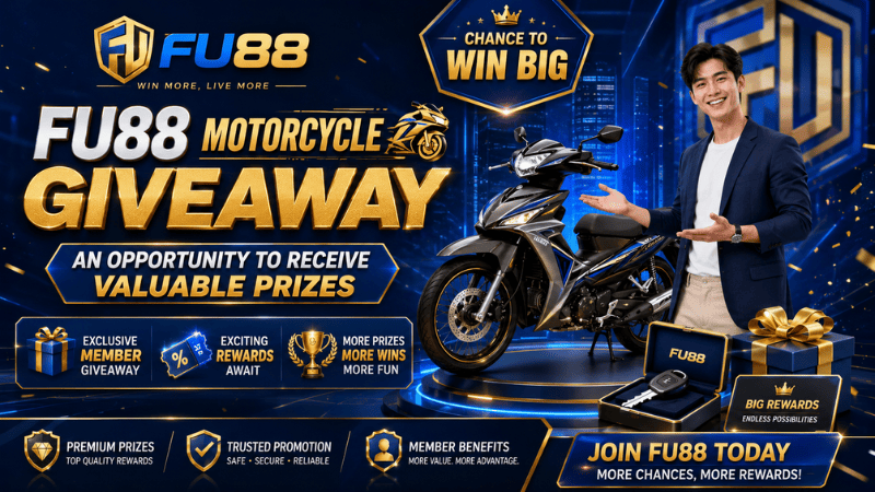 FU88 Motorcycle Giveaway – An Opportunity to Receive Valuable Prizes